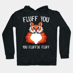 Tiger - Fluff You You Fluffin' Fluff Exotic Cat Hoodie